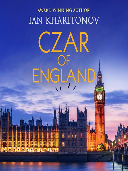Title details for Czar of England by Ian Kharitonov - Wait list